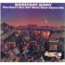 BAREFOOT JERRY You Can't Get Off With You Shoes On (Monument KZ 33381) Canada 1975 LP